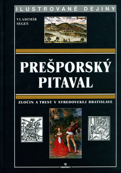 Prešporský pitaval - ilustrované dejiny