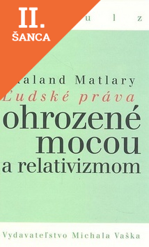 Lacná kniha Ľudské práva ohrozené mocou a relativizmom