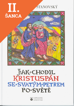 Lacná kniha Jak chodil Kristuspán se svatým Petrem po světě