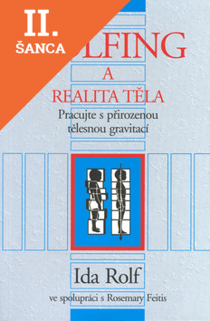 Lacná kniha Rolfing a realita těla