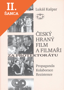 Lacná kniha Český hraný film a filmaři za protektorátu