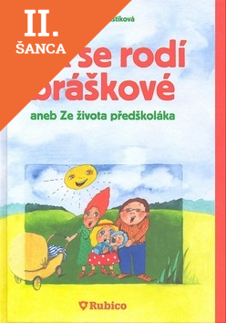 Lacná kniha Jak se rodí bráškové aneb ze života předškoláka
