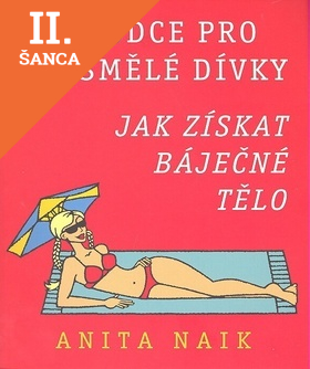 Lacná kniha Průvodce pro nesmělé dívky - Jak získat báječné tělo