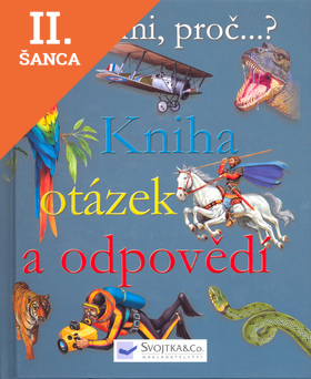 Lacná kniha Kniha otázek a odpovědí - Žekni mi, proč...?