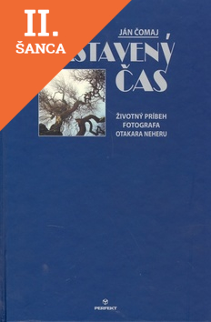 Lacná kniha Zastavený čas. Životný príbeh fotografa Otakara Neheru