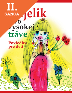 Lacná kniha Anjelik vo vysokej tráve - Poviedky pre deti