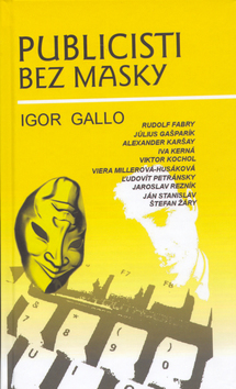 Publicisti bez masky - Gallo Igor