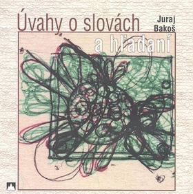 Kniha Úvahy o Slovách a hľadaní - Bakoš Juraj