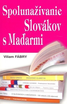 Kniha Spolunažívanie Slovákov s Maďarmi - Viliam Fábry