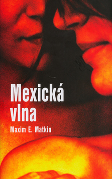 Kniha Mexická vlna - Maxim E. Matkin