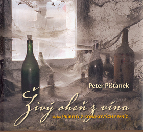 Živý oheň z vína - Peter Pišťanek