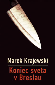 Kniha Koniec sveta v Breslau - Marek Krajewski