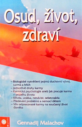 Osud, život, zdraví - Gennadij P. Malachov