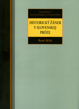 Historický žáner v slovenskej próze - René Bílik