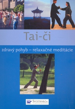Kniha Tai-či - zdravý pohyb - relaxačné meditácie