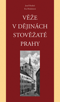 Věže v dějinách stověžaté Prahy