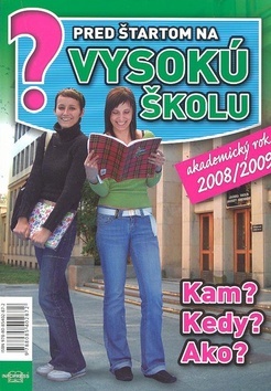 Pred štartom na vysokú školu akademický rok 2008/2009