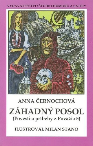 Záhadný posol - Povesti a príbehy z Považia 5 - Anna Černochová