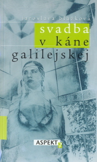 Svadba v Káne Galilejskej - Jaroslava Blažková