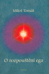 Kniha O rozpouštění ega - Miloš Tomáš