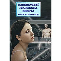 Kniha Nanebevzetí profesora Eberta - Lech Witold Piotr