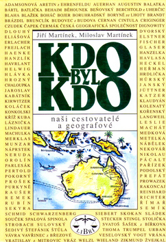 Kdo byl kdo Naši cestovatelé a geografové