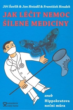 Jak léčit nemoc šílené medicíny