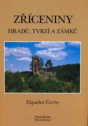 Kniha Zříceniny hradů, tvrzí a zámků - západní Čechy - Kolektív autorov