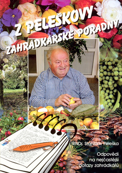 Z Peleškovy zahrádkářské poradny - Stanislav Peleška