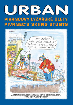 Pivrncovy lyžařské úlety Pivrnec’s skiing stunts