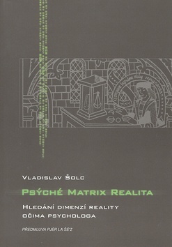 Kniha Psýché Matrix realita - Vladislav Šolc
