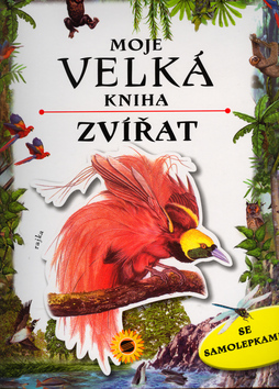 Moje velká kniha zvířat - se samolepkami