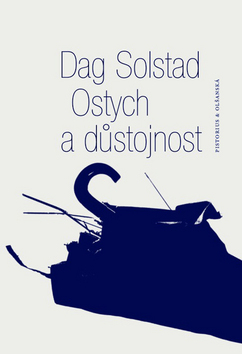 Ostych a důstojnost - Dag Solstag
