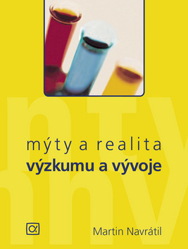 Mýty a realita výzkumu a vývoje - Martin Navrátil