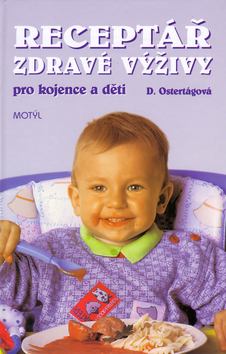 Receptář zdravé výživy pro kojence ...