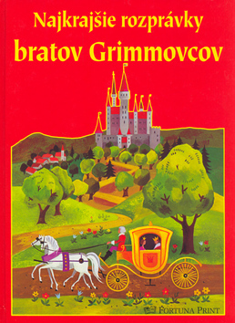 Najkrajšie rozprávky bratov Grimmovcov