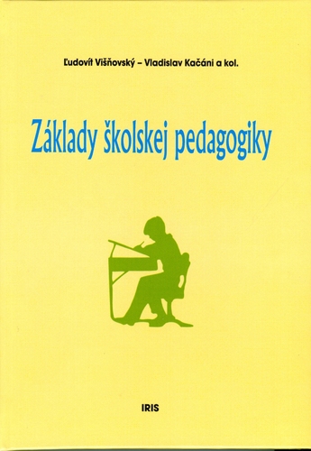 Kniha Základy školskej pedagogiky - Vladislav Kačáni,Ľudovít Višňovský
