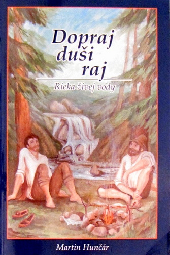 Kniha Dopraj duši raj - Rieka živej vody - Martin Hunčár