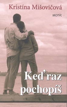 Keď raz pochopíš