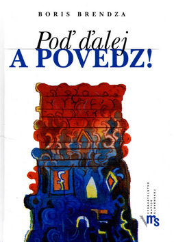 Kniha Poď ďalej a povedz - Boris Brendza