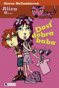 Alica a... Dosť dobrá baba
