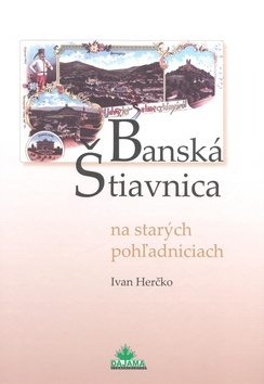 Banská Štiavnica na starých pohľadniciach
