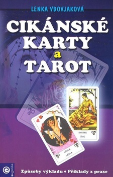 Cikánské karty a tarot - Lenka Vdovjaková,Zuzana Šestáková