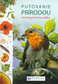 Putovanie prírodou, stromy, kvety, vtáky - Kolektív autorov