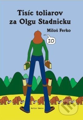 Tisíc toliarov za Olgu Stadnicku - Miloš Ferko