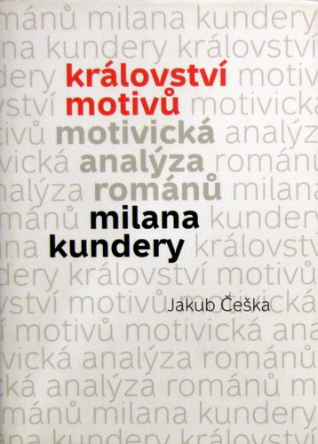 Království motivů. Motivická analýza románů Milana Kundery