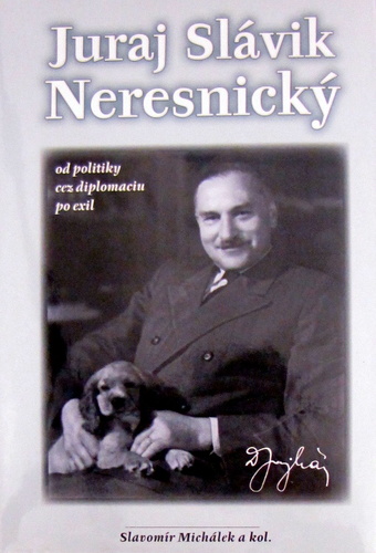 Juraj Slávik Neresnický - od politiky cez diplomaciu po exil