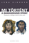 Mi történt a Damaszkuszi úton?