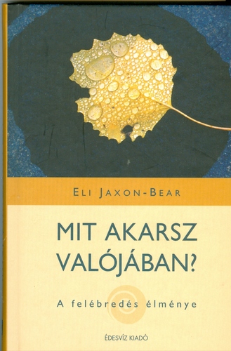 Mit akarsz valójában?