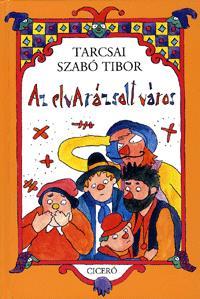 Kniha Az elvarázsolt város - Tibor Szabó Tarcsai